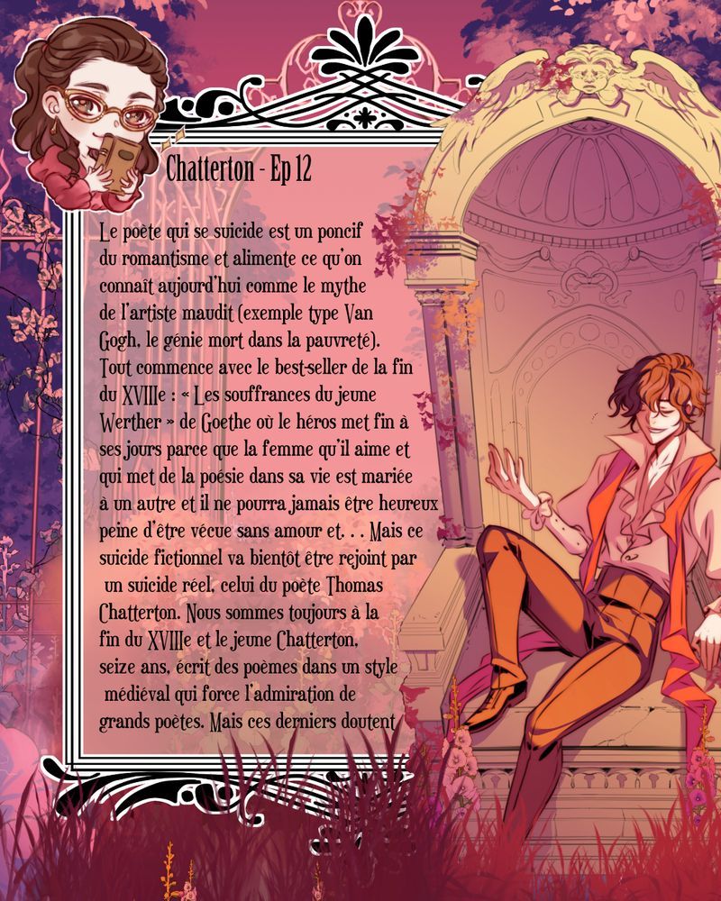 Un poète maudit soliloque dans un cimetière. Le texte dit : Le poète qui se suicide est un poncif du romantisme et alimente ce qu’on connaît aujourd’hui comme le mythe de l’artiste maudit (exemple type Van Gogh, le génie mort dans la pauvreté). Tout commence avec le best-seller de la fin du XVIIIe : « Les souffrances du jeune Werther » de Goethe où le héros met fin à ses jours parce que la femme qu’il aime et qui met de la poésie dans sa vie est mariée à un autre et il ne pourra jamais être heureux et sa vie ne vaut pas la peine d’être vécue sans amour et… 