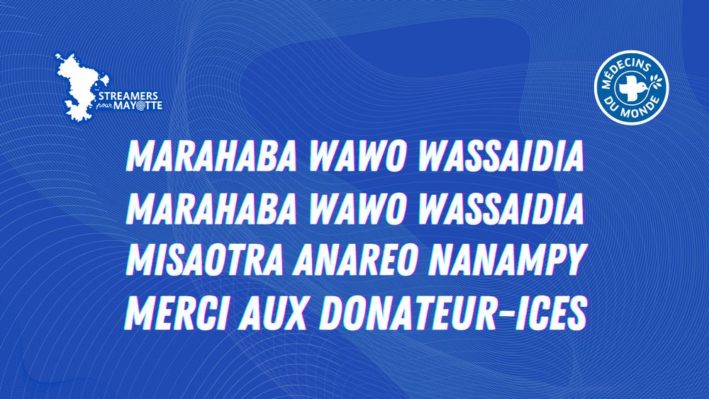 Le texte affiche en quatre langues les remerciements aux donateurices 

En shimahorais : marahaba wawo wassaidia
En anjouanais : marahaba wawo wassaidia
An shibushi : misaotra anareo nanampy
En français : merci aux donateurices