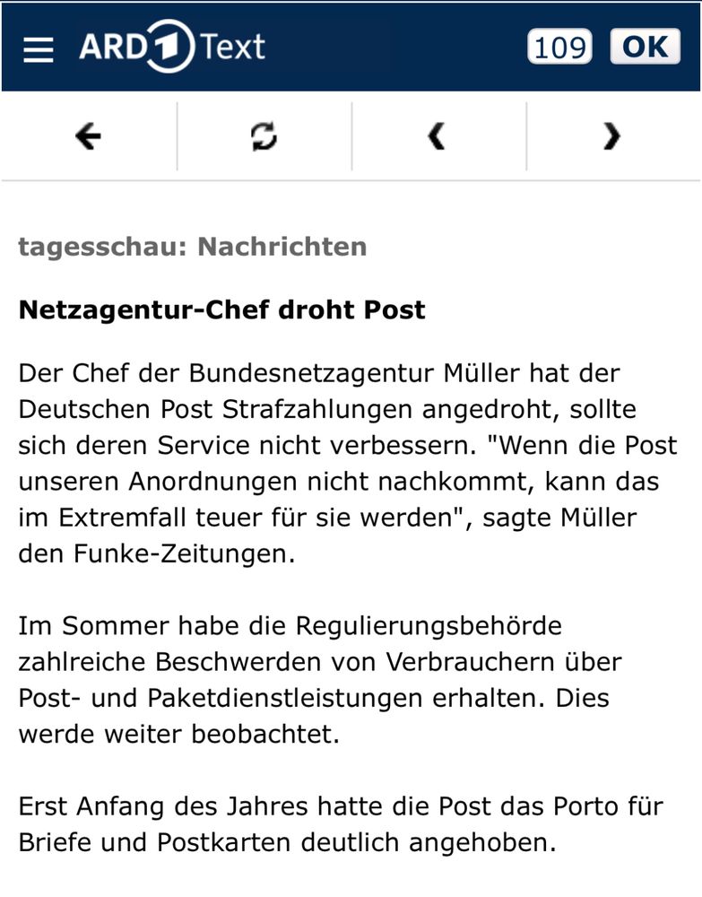 Netzagentur-Chef droht Post

Der Chef der Bundesnetzagentur Müller hat der Deutschen Post Strafzahlungen angedroht, sollte sich deren Service nicht verbessern. "Wenn die Post unseren Anordnungen nicht nachkommt, kann das im Extremfall teuer für sie werden", sagte Müller den Funke-Zeitungen.

Im Sommer habe die Regulierungsbehörde zahlreiche Beschwerden von Verbrauchern über Post- und Paketdienstleistungen erhalten. Dies werde weiter beobachtet.

Erst Anfang des Jahres hatte die Post das Porto für Briefe und Postkarten deutlich angehoben.