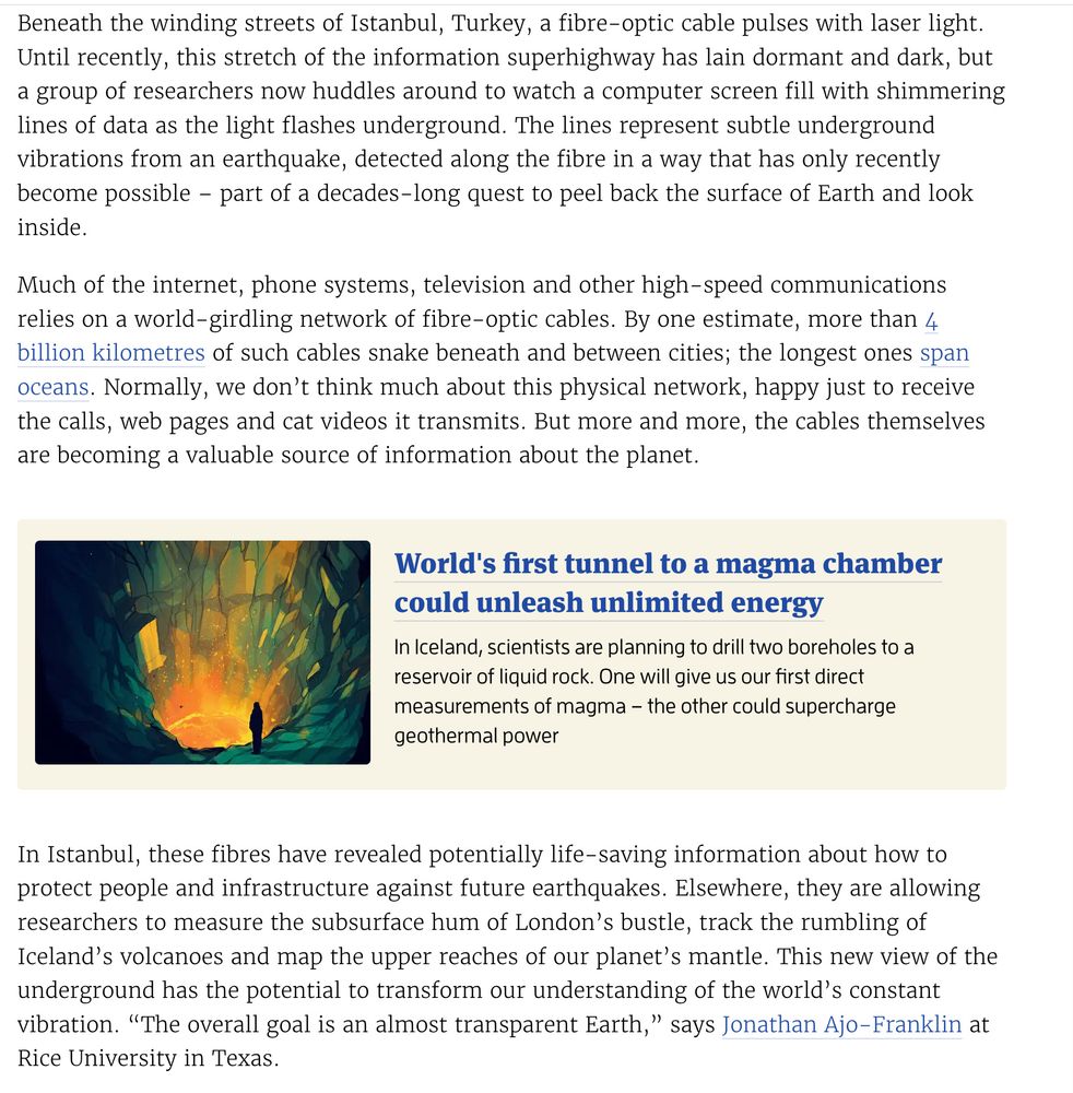 Extract from New Scientist article linked, on how the often disused fibreoptic cables that wind beneath cities and seas and across countries are now found to be of use in detecting geological phenomena, movements, even resources beneath the surface