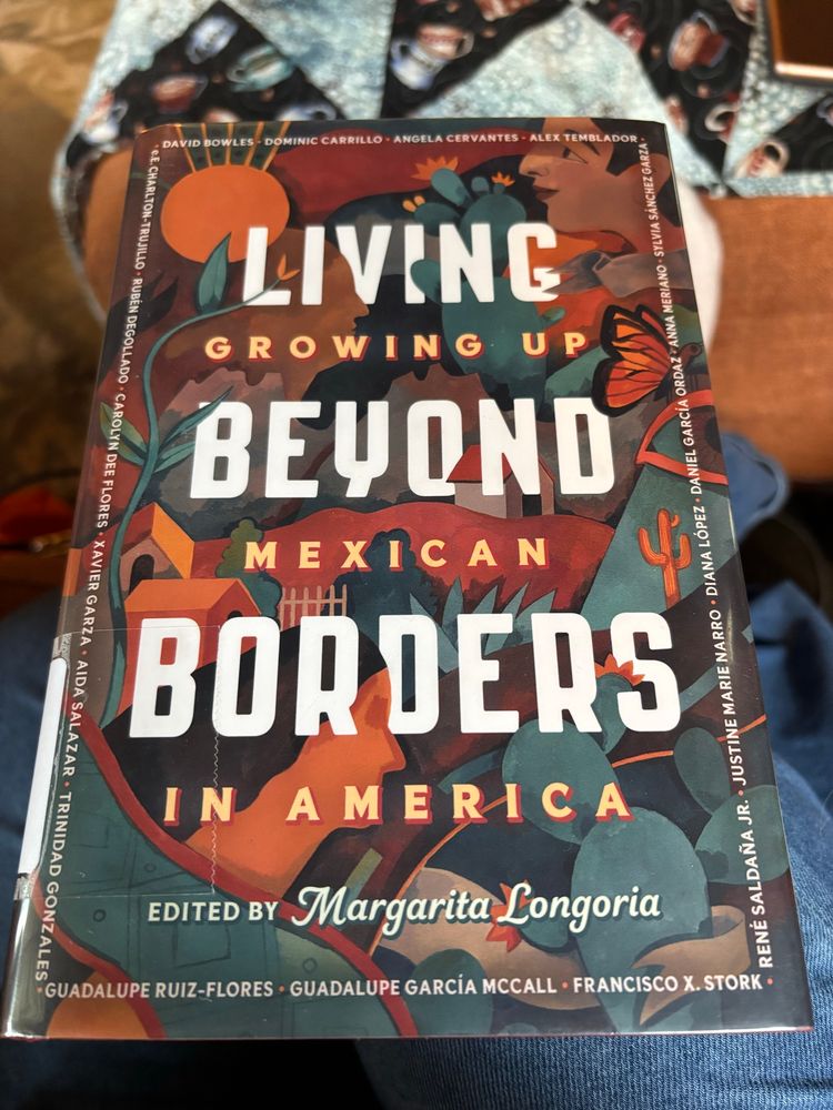 The cover of the book “Living Beyond Borders: Growing Up Mexican in America” edited by Margarita Longoria. 