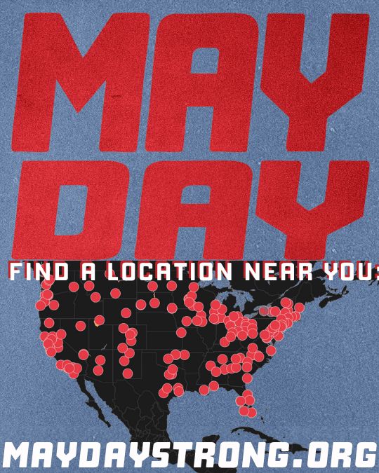 May Day protest: find a location near you: Maydaystrong.org