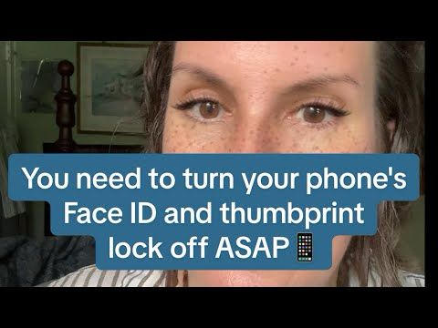 You need to turn your phone's Face ID and thumbprint lock off ASAP.