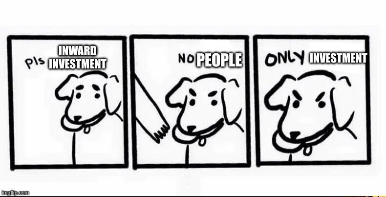 The dog holding a ball “No take, only throw” meme - except I’ve gone pls inward investment - no people - only investment.

Because I’m such a wit.