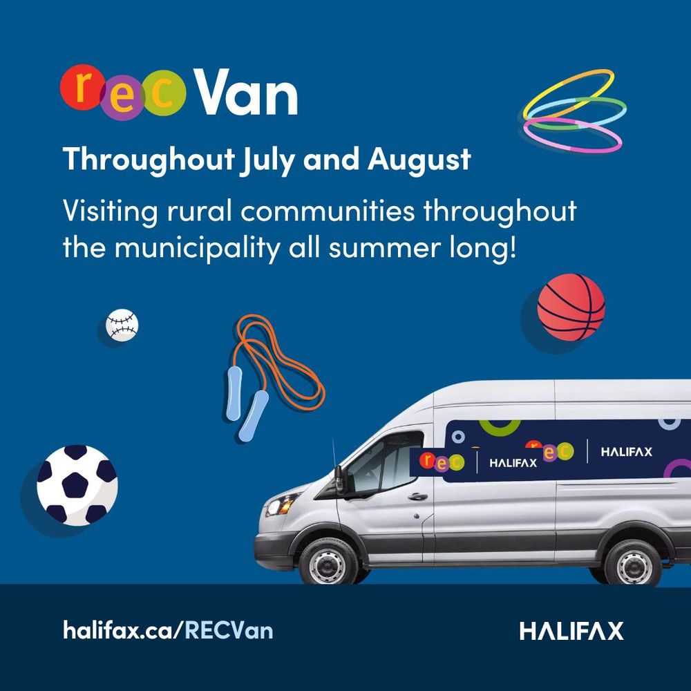 Alt text: A medium blue background with a photo of the REC Van in the foreground, surrounded by illustrated hula hoops, a basketball, a jump rope, a soccer ball and a baseball. Text reads: REC Van -- throughout July and August! Visting rural communities throughout the municipality, all summer long! Halifax.ca/RecVan in white font. 