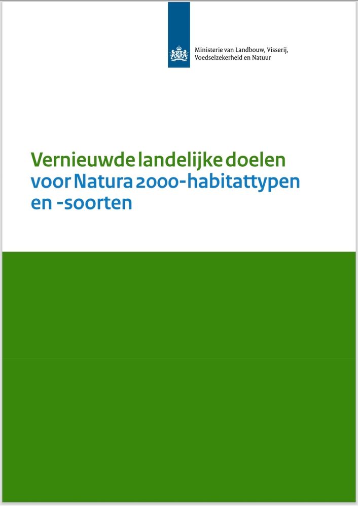 Het ministerie van Landbouw, Visserij Voedselzekerheid en Natuur (LVVN) wil vernieuwde landelijke doelen vaststellen voor habitattypen en soorten die met het Natura 2000-netwerk worden beschermd.

Ze wil deze doelen inperken tot wat minimaal nodig is om te kunnen voldoen aan de verplichtingen van de Vogel- en Habitatrichtlijn (VHR).

Met deze insteek gaat het Nederland niet lukken het verlies van biodiversiteit te stoppen, laat staan ongedaan te maken zoals is afgesproken op de internationale Biodiversiteitsconventie CBD.
