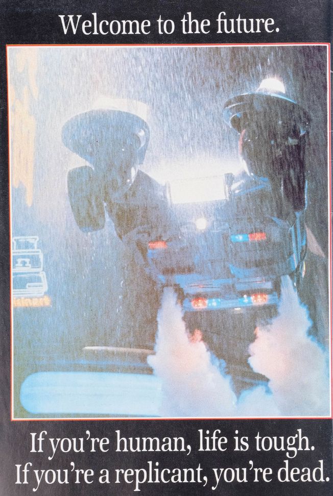 Welcome to the future.
If you're human, life is tough.
If you're a replicant, you're dead.