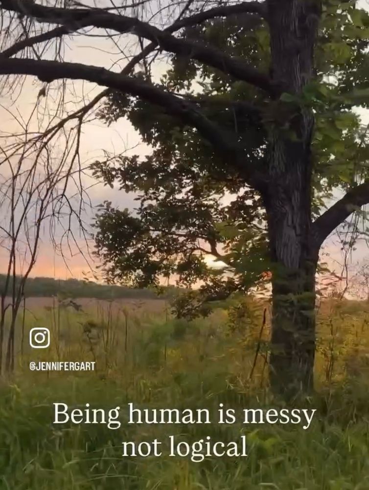 Sunset hike with trees and tall grass prairie. Text overlay:
 Being human is messy
 not logical