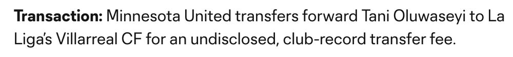 Transaction: Minnesota United transfers forward Tani Oluwaseyi to La Liga's Villarreal CF for an undisclosed, club-record transfer fee.