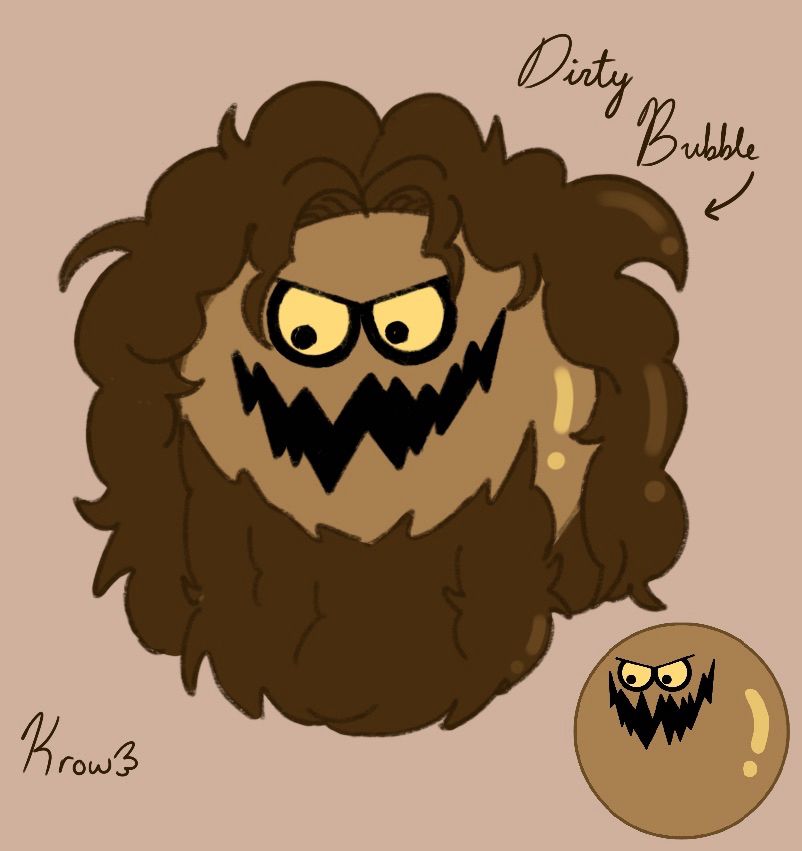 Dirty bubble from SpongeBob with long hair and a beard, meant to mimic my bf's head and facial hair. 