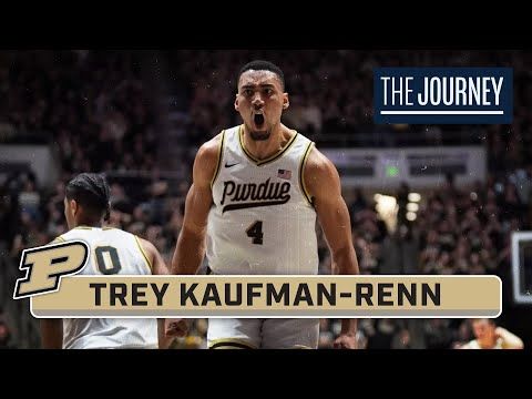 Spotlighting Trey Kaufman-Renn | Purdue Basketball | The Journey