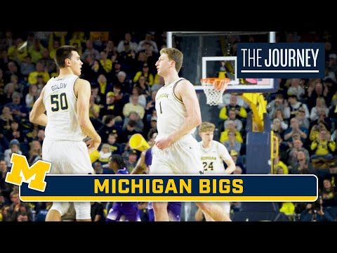 Spotlighting Michigan Bigs | Michigan Men's Basketball  | The Journey