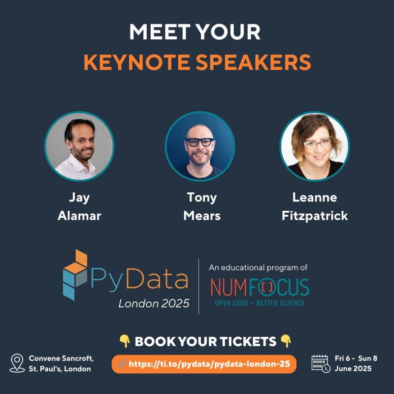 Advertisement for PyData London 2025 conference.

Headline: Meet your keynote speakers

- Jay Alammar
- Tony Mears
- Leanne Fitzpatrick

Book your tickets
https://pydata.org/london2025