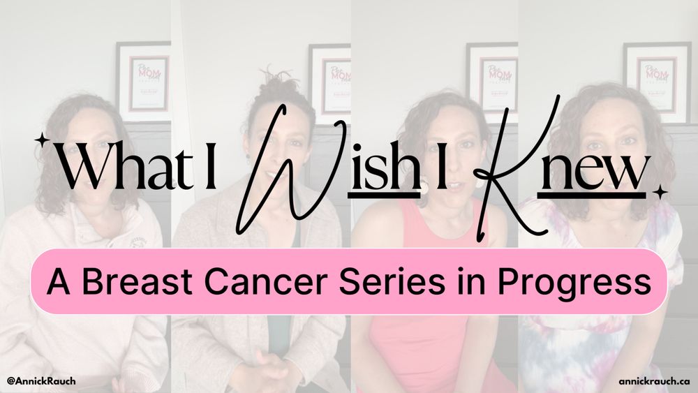 Image of the title of the blog post — What I Wish I Knew: A Breast Cancer Series in Progress