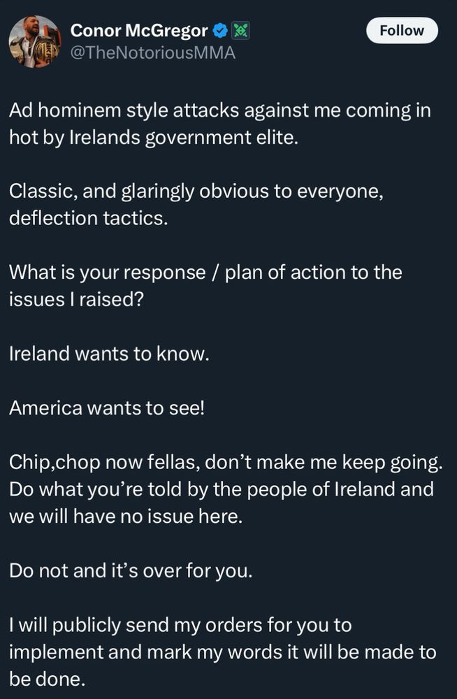 Ad hominem style attacks against me coming in hot by Irelands government elite. 

Classic, and glaringly obvious to everyone, deflection tactics. 

What is your response / plan of action to the issues I raised? 

Ireland wants to know. 

America wants to see! 

Chip,chop now fellas, don’t make me keep going. Do what you’re told by the people of Ireland and we will have no issue here. 

Do not and it’s over for you. 

I will publicly send my orders for you to implement and mark my words it will be made to be done. 