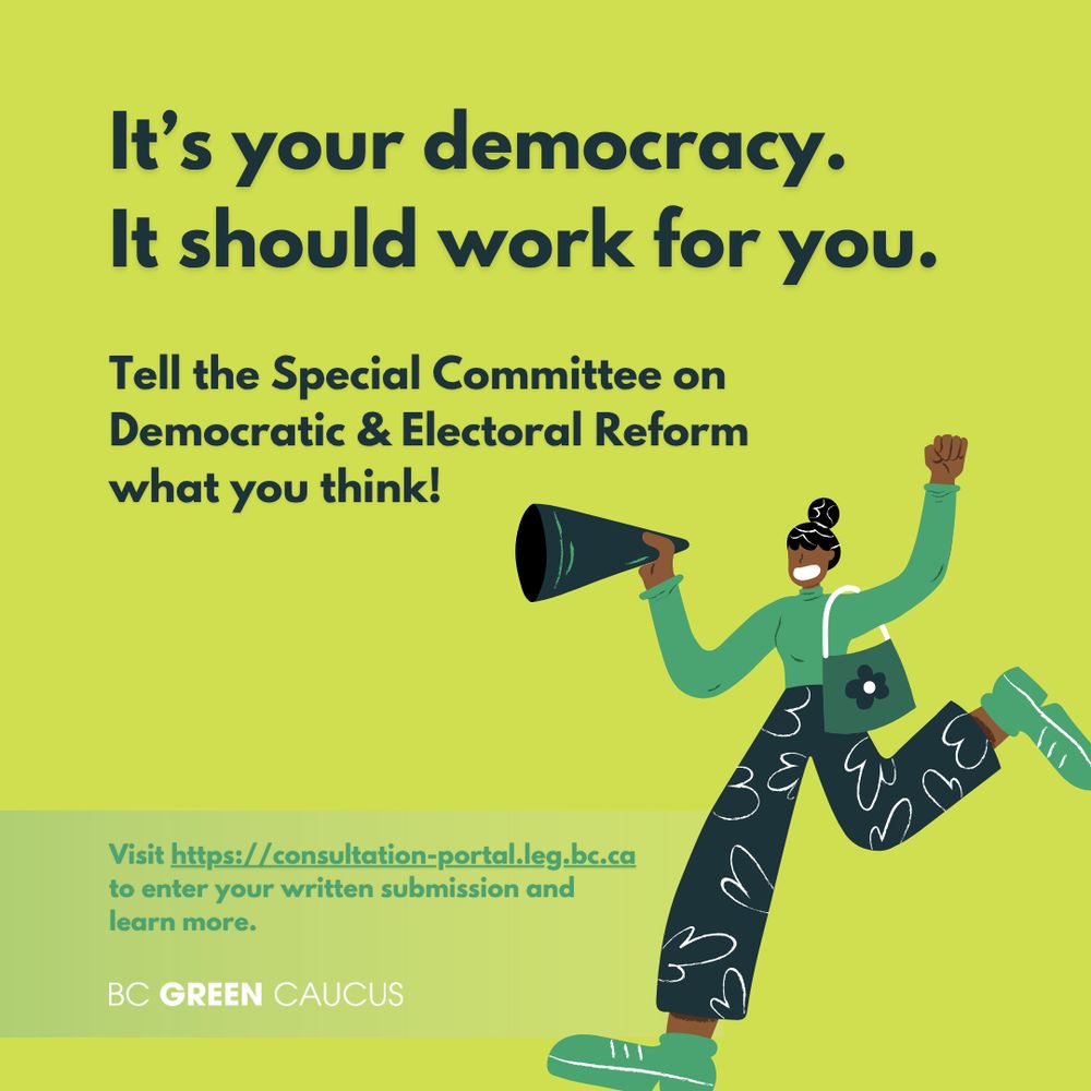 It's your democracy. It should work for you.

Tell the Special Committee on Democratic & Electoral Reform what you think!

Visit https://consultation-portal.leg.bc.ca/consultations/43 to enter your written submissions and learn more.

(Cartoon image of a person with a megaphone)