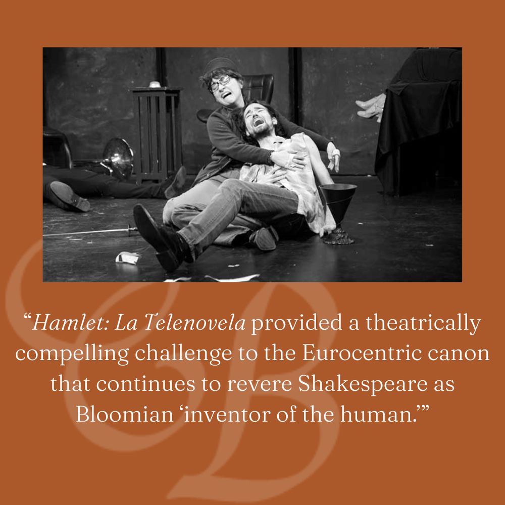 An image of Horacio (Martha Preve Ayora) and Hamlet (Federico Mallet) in Hamlet: La Telenovela over a dark orange background with the SB logo and the text “Hamlet: La Telenovela provided a theatrically compelling challenge to the Eurocentric canon that continues to revere Shakespeare as Bloomian ‘inventor of the human.’”