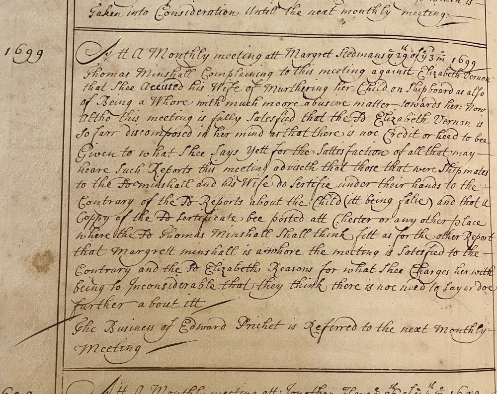Chester Monthly Meeting’s handwritten meeting minutes of 3mo 1699, which narrate the complaint of Thomas Minshall against Elizabeth Vernon. Vernon apparently accused Minshall’s wife of a) infanticide and b) general thotness
