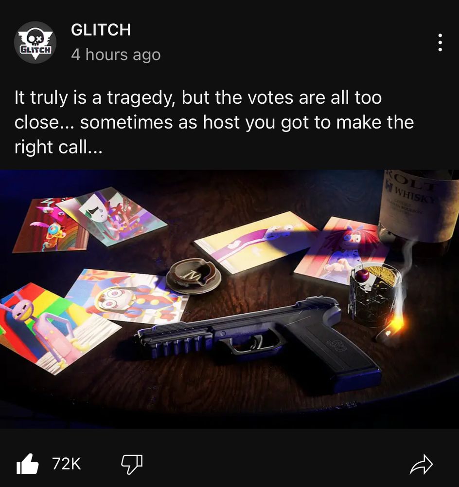 Screenshot of the YouTube posts on the official Glitch YouTube. 
Text reads “It truly is a tragedy, but the votes are all too close... sometimes as host you got to make the right call...” There is a picture below the text of an animated gun on a table surrounded by pictures of the TADC characters, a glass of whiskey, and a lit cigarette.