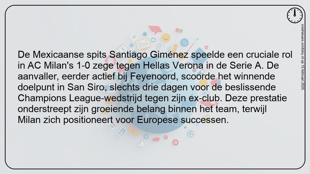 
De Mexicaanse spits Santiago Giménez speelde een cruciale rol in AC Milan's 1-0 zege tegen Hellas Verona in de Serie A. De aanvaller, eerder actief bij Feyenoord, scoorde het winnende doelpunt in San Siro, slechts drie dagen voor de beslissende Champ...