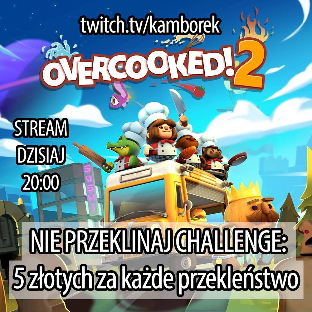 grafika z gry Overcooked 2 z informacjami o streamie: odbędzie się dziś (22 grudnia) o 20:00 na kanale twitch.tv/kamborek. Za każde przekleństwo wpłacimy 5 zł na zbiórkę charytatywną.