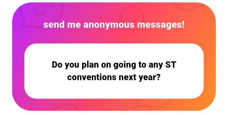 Do you plan on going to any Star Trek conventions next year?