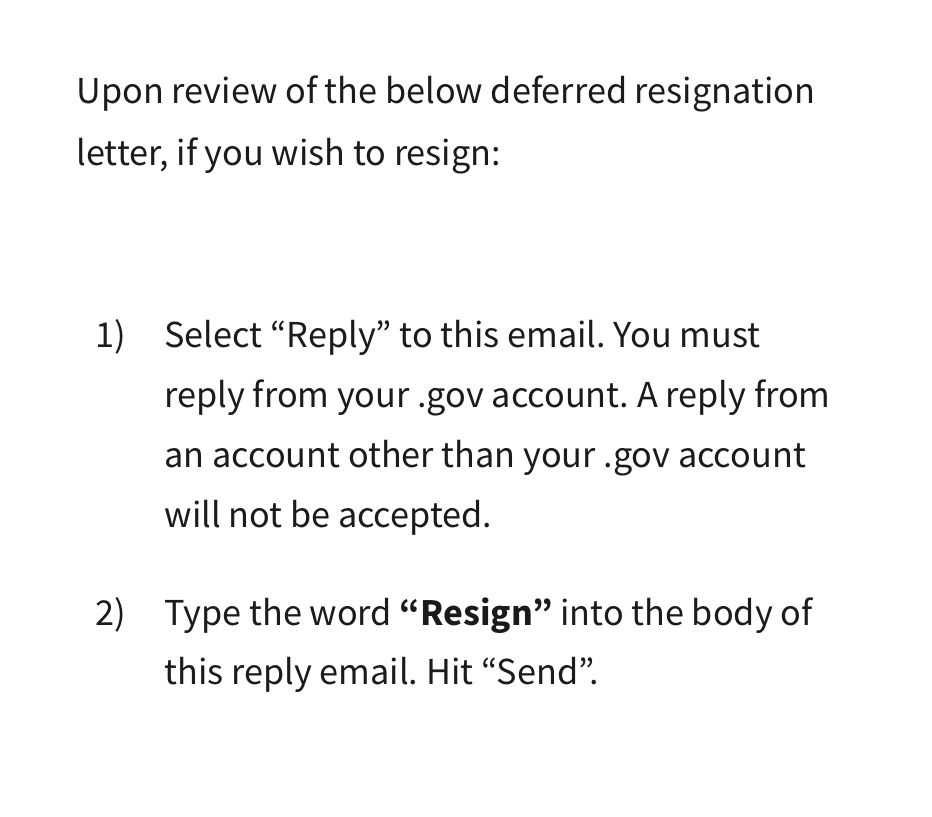 Memo text that reads “Upon review of the below deferred resignation letter, if you wish to resign:
1)	Select “Reply” to this email. You must reply from your .gov account. A reply from an account other than your .gov account will not be accepted.
2)	Type the word “Resign” into the body of this reply email. Hit “Send”.”