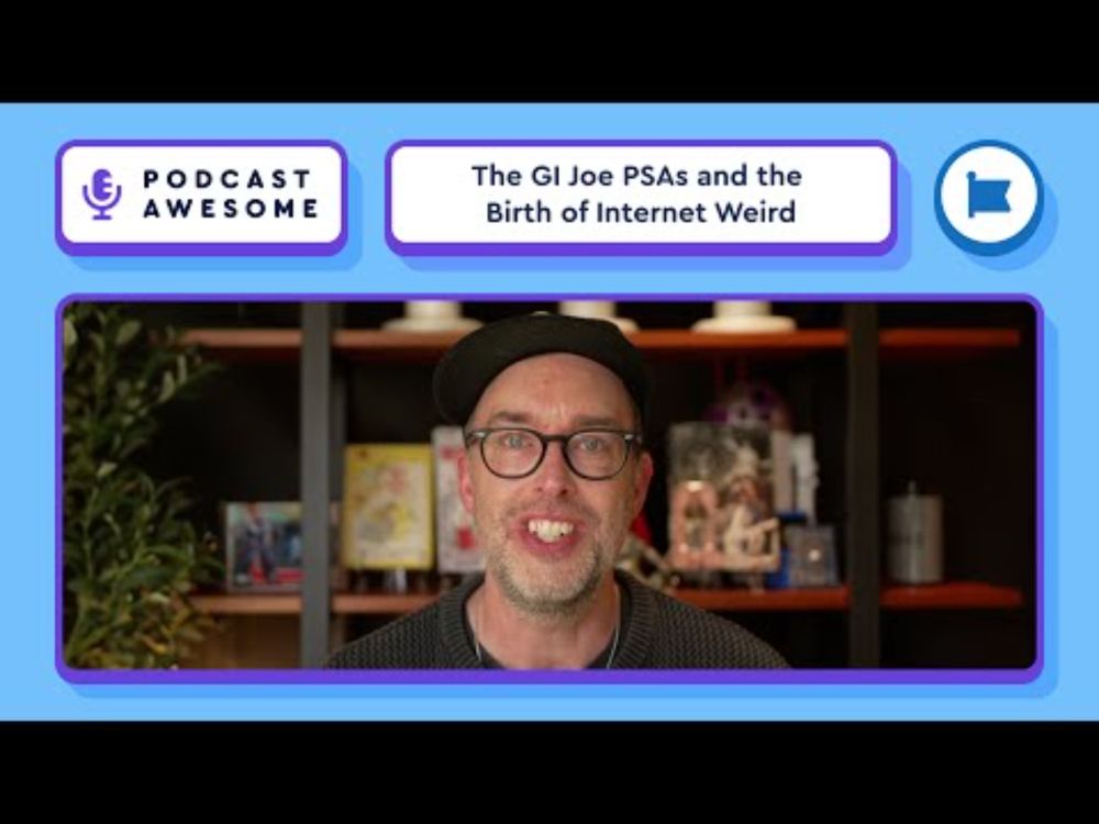 The GI Joe PSAs and the Birth of Internet Weird | Podcast Awesome