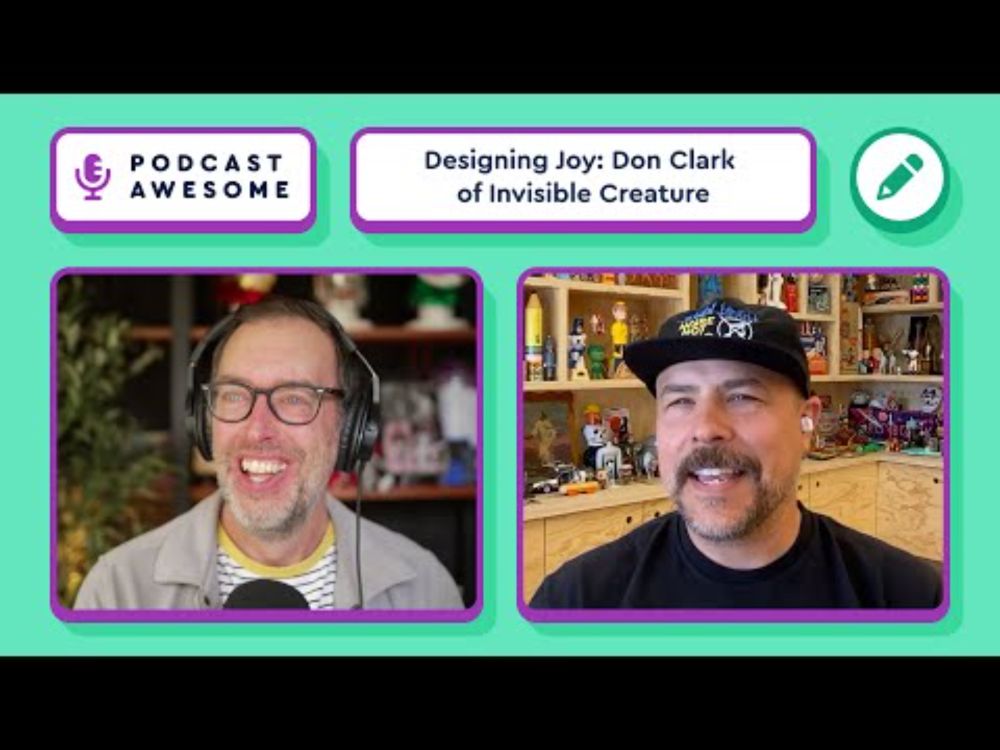 Invisible Creature’s Don Clark on Nostalgia, Iconography, and Staying Human | Podcast Awesome