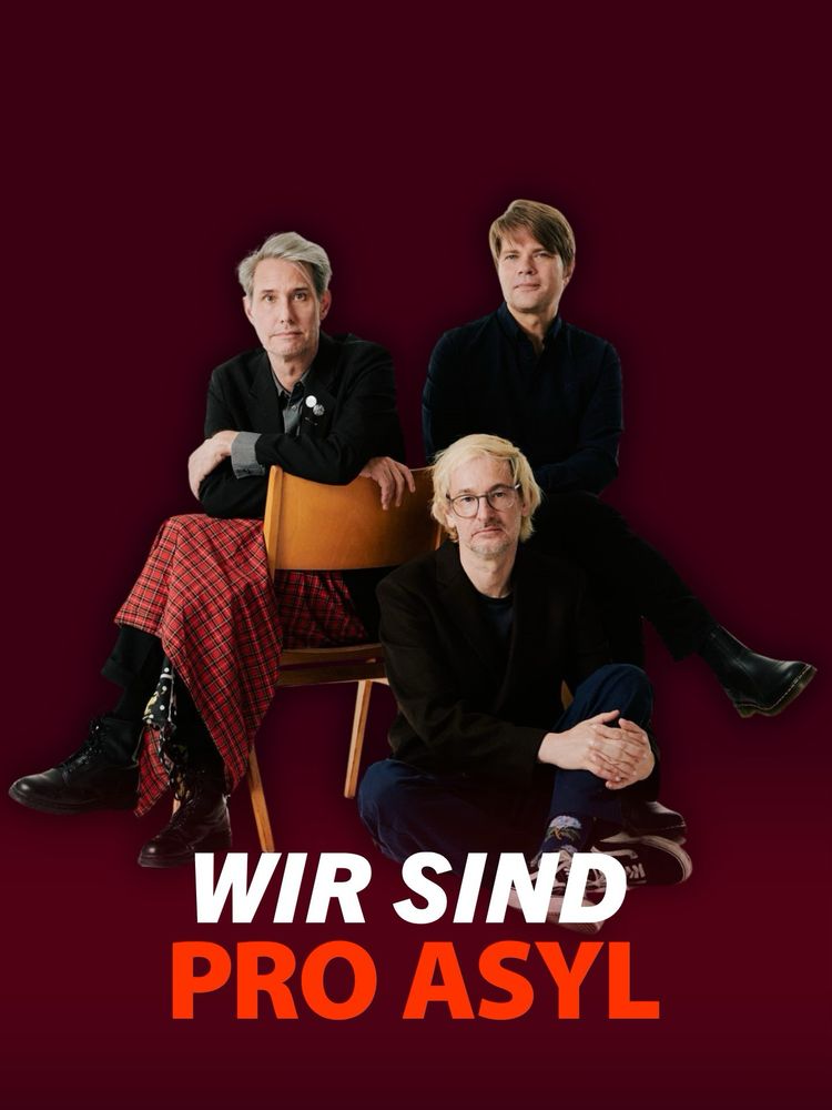„Pro Asyl ist in diesen Tagen wichtiger denn je. Unterstützt bitte diese coole Organisation. Wir tun es auch - seit Jahren“
Tocotronic