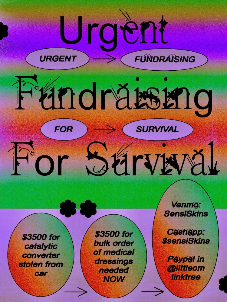 A fundraising flier calling for donations to help Thai survive. The background is a repeating rainbow gradient, overlaid with a large black headline (“Urgent Fundraising for Survival”) and the same words in separate purple bubbles. The color scheme reverses at bottom of the image (purple background, rainbow ovals), and the ovals read: $3500 for catalytic converter stolen from car / $3500 for bulk order of medical dressings needed NOW / Venmo: SensiSkins Cashapp: $sensiSkins PayPal in littleom linktree
