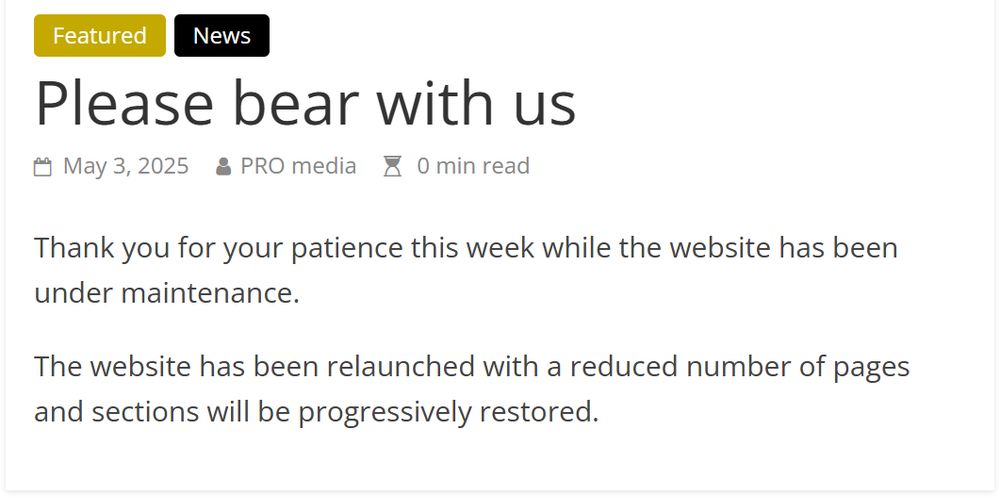 partial screenshot of a post on proreferees.com titled "Please bear with us" and dated May 3, 2025.

The full contents of the post: 

"Thank you for your patience this week while the website has been under maintenance.

The website has been relaunched with a reduced number of pages and sections will be progressively restored."