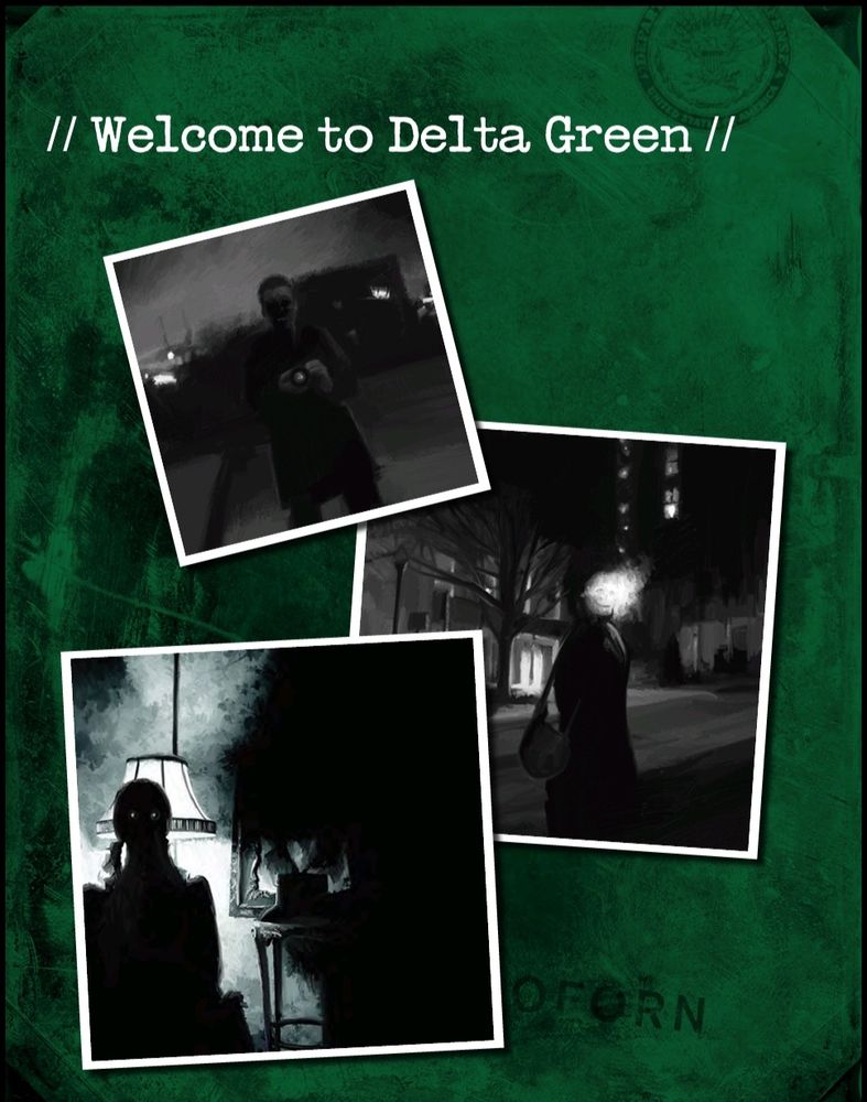 A imagem apresenta uma página de "Delta Green" com o título "// Welcome to Delta Green //" escrito em letras brancas no topo, sobre um fundo verde escuro que remete a um arquivo confidencial desgastado. Abaixo, três imagens em preto e branco são dispostas como fotografias polaroids ligeiramente sobrepostas. A primeira mostra uma figura sombria segurando o que parece ser uma lanterna, em um ambiente externo. A segunda é de uma silhueta feminina sentada próxima a uma luminária, em um cômodo escuro. A terceira apresenta outra figura em pé ao ar livre, com fumaça ou luz cobrindo o rosto, sugerindo mistério. O design evoca um clima de investigação e suspense.

