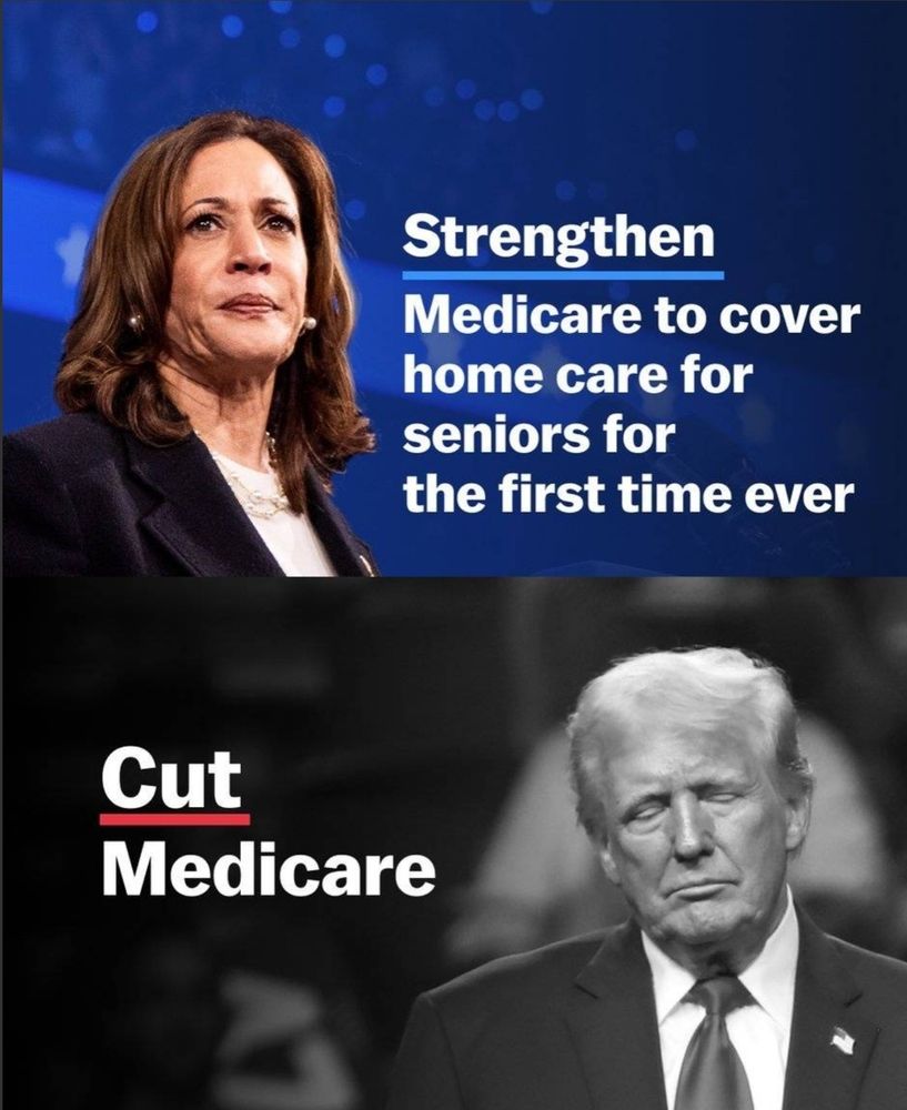 Full color heads hot of Kamala Harris with her head up looking forward.  Text reads "Strengthen Medicare for seniors for the first time ever. Underneath is a grayscale photo of the 45th President of the United States with his eyes closed and head slightly tilted. Text reads " Cut Medicare"
