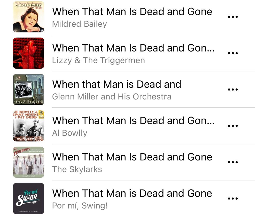 A playlist that is nothing but covers of Irving Berlin’s “When that Man is Dead and Gone”