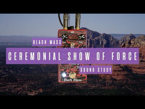 Sound Study // Black Mass - Ceremonial Show of Force