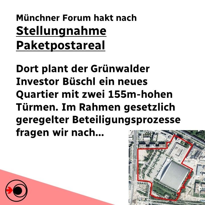 Paketpostareal: dort plant der Grünwalder Investor Büschl ein neues Quartier mit zwei 155m-hohen Türmen. Wir fragen nach...
