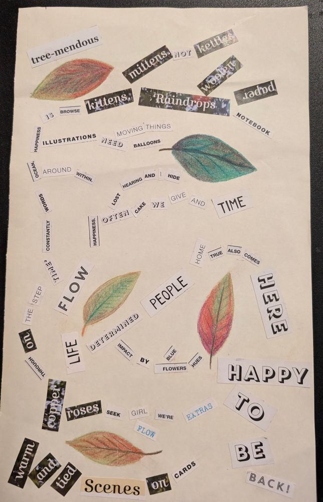 Weird, cut from magazine and glued to a sheet of paper in the shape of branches. Decorated with leaves. 