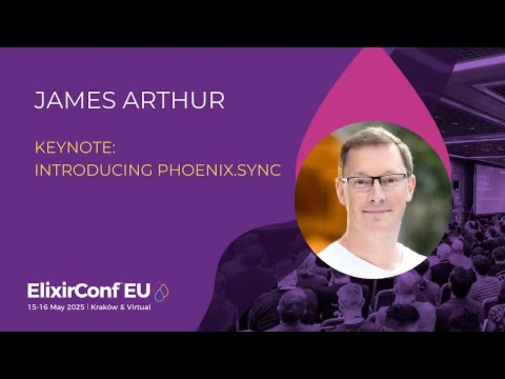 Introducing Phoenix Sync  - James Arthur | ElixirConf EU 2025 | ElixirConf EU 2025