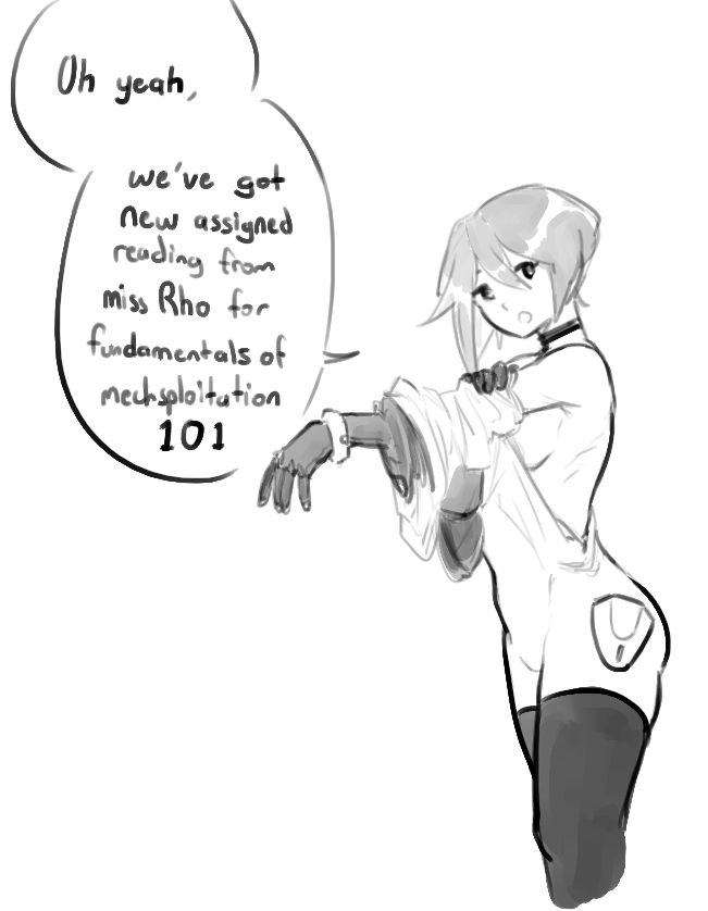 Drawing of a mech pilot putting on her pilot suit as she looks over towards the viewer. A speech bubble from her says "Oh yeah, we've got new assigned reading from miss Rho for fundamentals of mechsploitation 101"