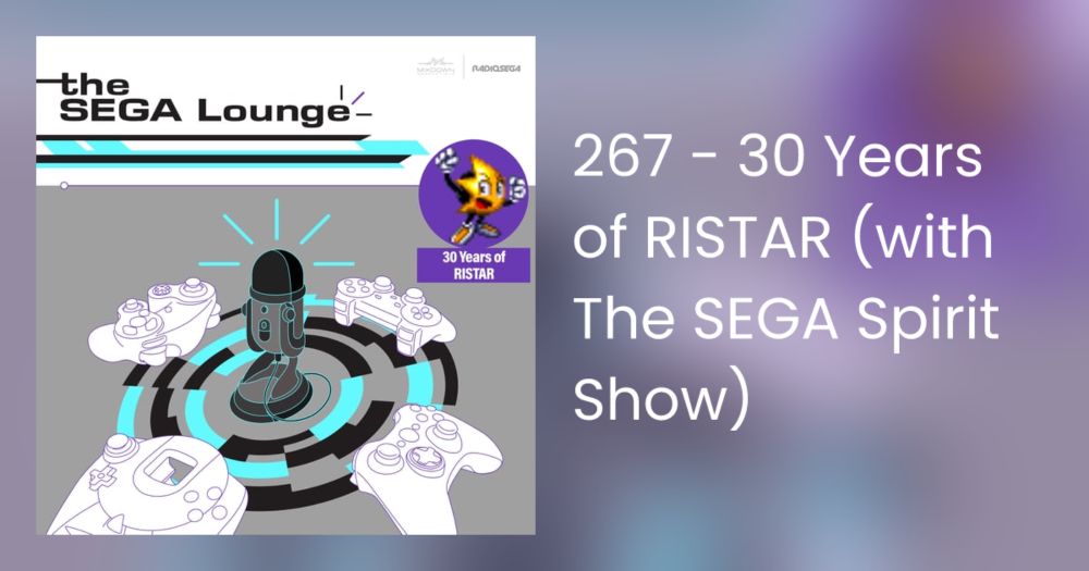 267 - 30 Years of RISTAR (with The SEGA Spirit Show)