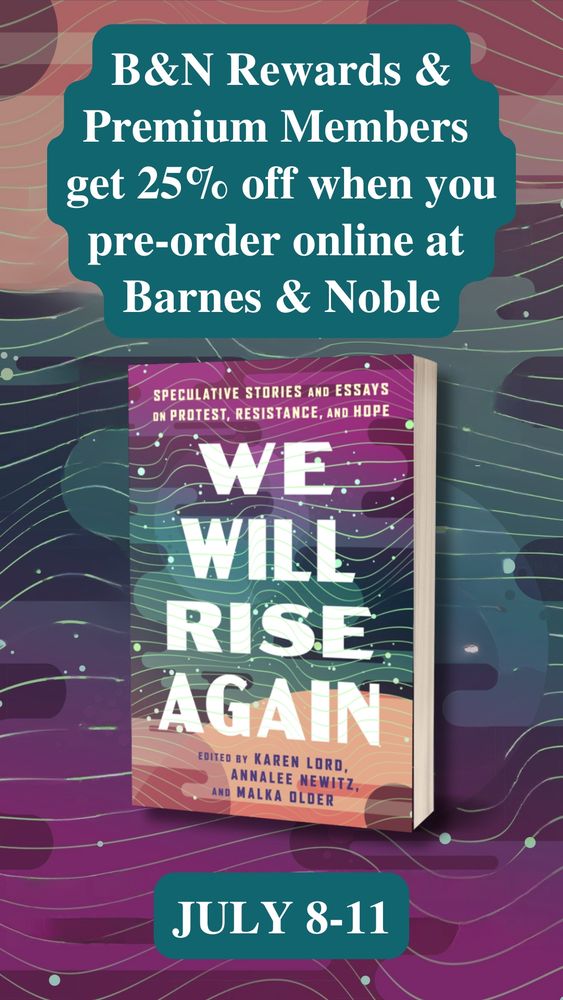 the wavy, ombréed purply-pinky greeny orangey cover of We Will Rise Again with text: "B&N Rewards & Premium Members get 25% off when you pre-order online at Barnes & Noble July 8-11"