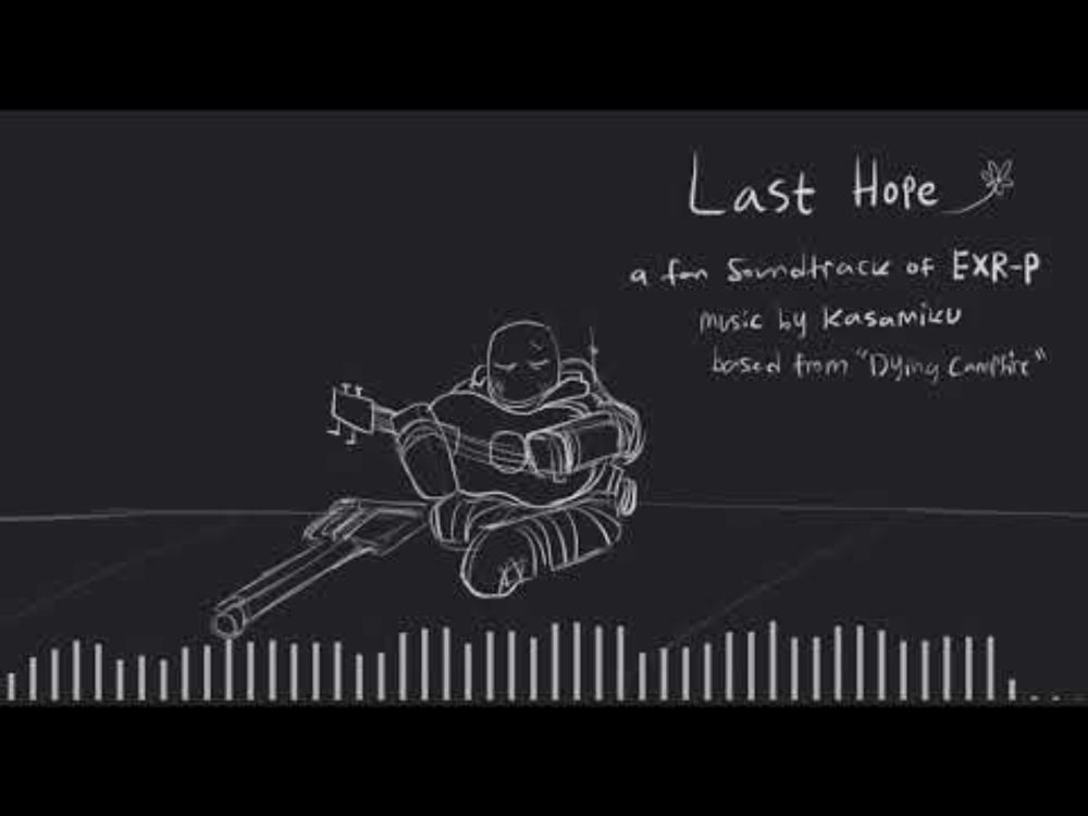Last Hope: Song dedicated to EXR-P