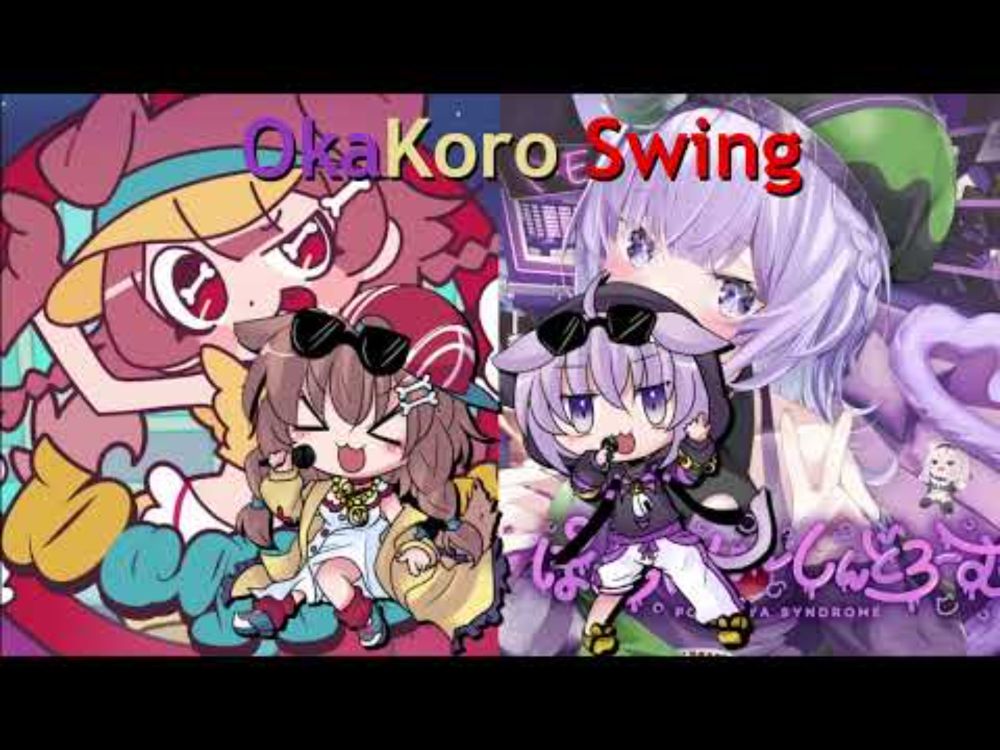 OkaKoro Swing [Doggy God's Street x Grr Grr Tummy Mashup]