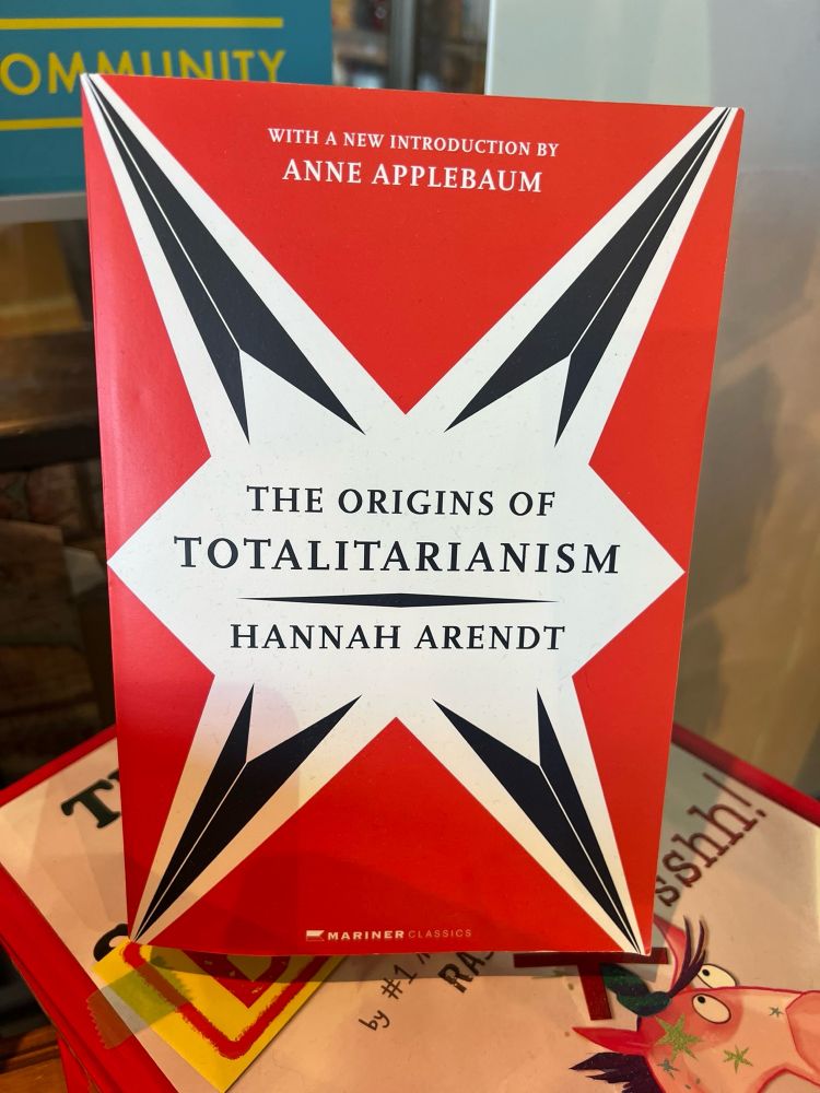 Hannah Arendt’s book the origin of totalitarianism with a new introduction by Anne Applebaum