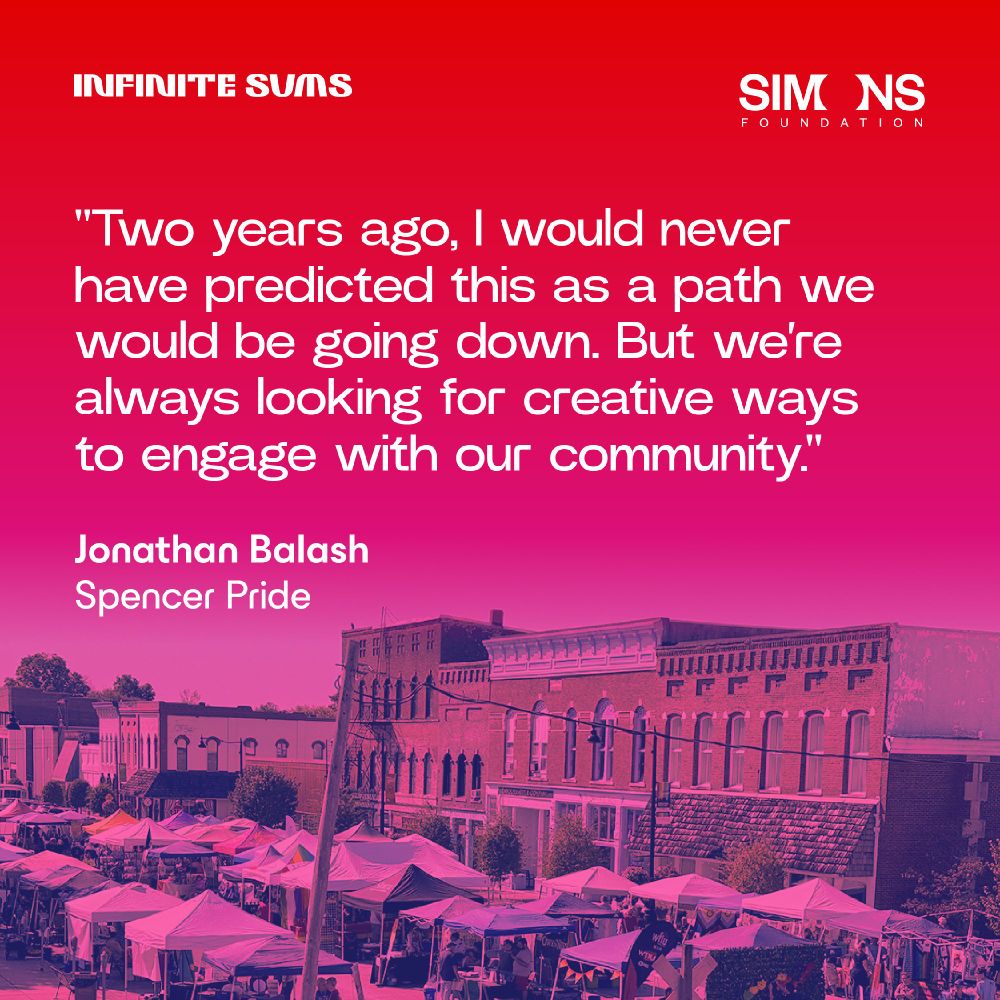quote that reads "Two years ago, I would never have predicted this as a path we would be going down. But we're always looking for creative ways to engage with our community" - Jonathan Balash, Spencer Pride