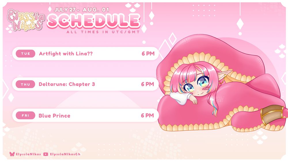 Stream schedule of lamia vtuber Elyssia Nikos for the week of July 27th to August first.

It includes: Artfight with Lina on tuesday, Deltarune: Chapter 3 on thursday, and Blue Prince on Friday.