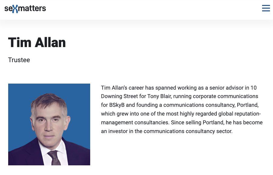 Archive screenshot from the Sex Matters website reading: “Tim Allan Trustee Tim Allan’s career has spanned working as a senior advisor in 10 Downing Street for Tony Blair, running corporate communications for BSkyB and founding a communications consultancy, Portland, which grew into one of the most highly regarded global reputation-management consultancies. Since selling Portland, he has become an investor in the communications consultancy sector.”