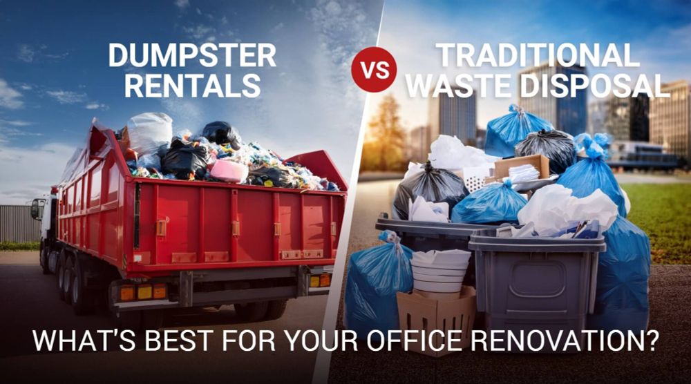 Dumpster Rentals vs. Traditional Waste Disposal: What's Best for Your Office Renovation? -