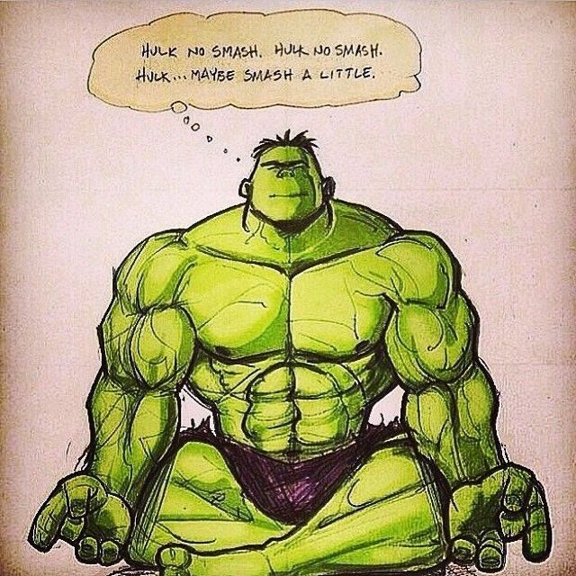 The Hulk in meditation posture with a thought bubble of his internal dialogue which says "Hulk no smash. Hulk no smash. Hulk...maybe smash a little."